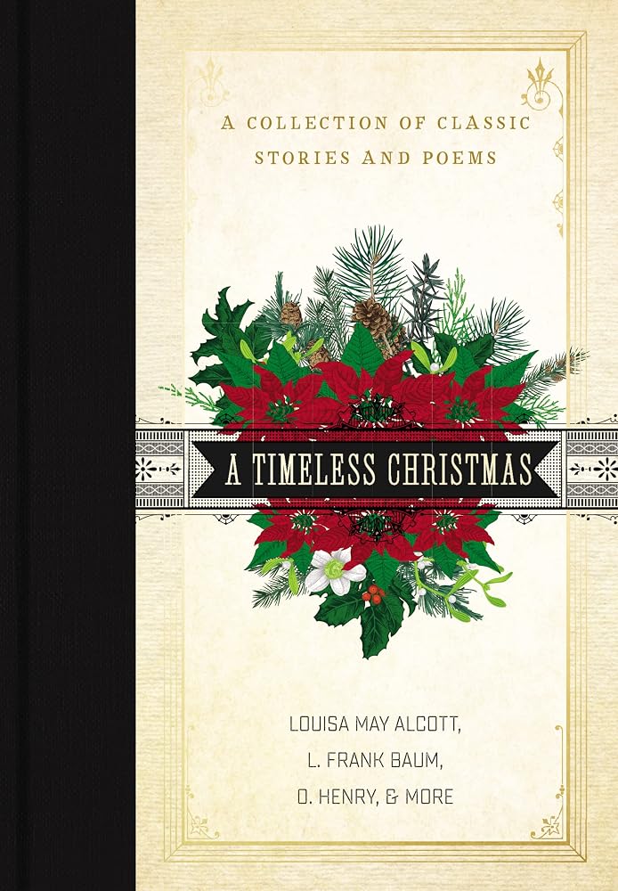 A Timeless Christmas: A Giftable Collection of Classic Christmas Stories and Seasonal Poetry cover image