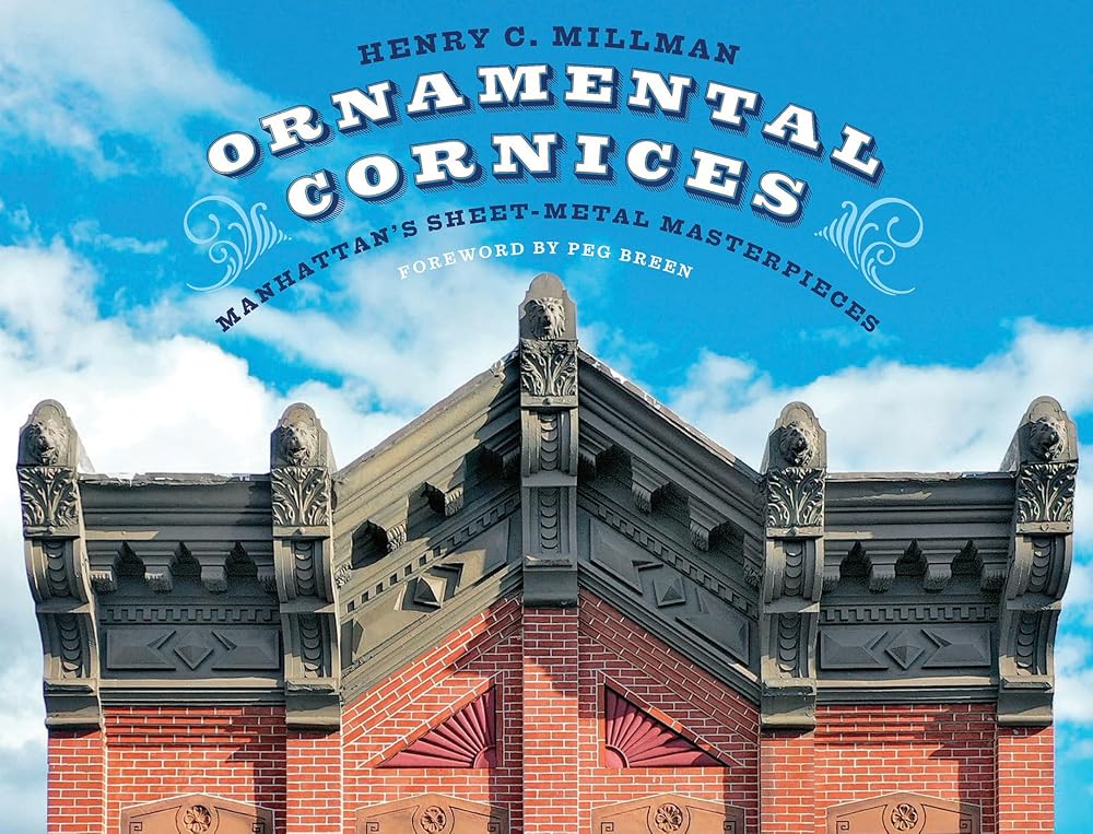 Ornamental Cornices: Manhattan's Sheet-Metal Masterpieces cover image