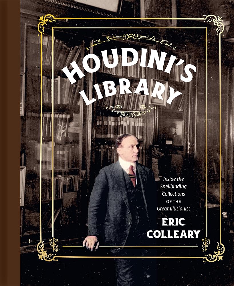 Houdini's Library: Inside the Spellbinding Collections of the Great Illusionist cover image