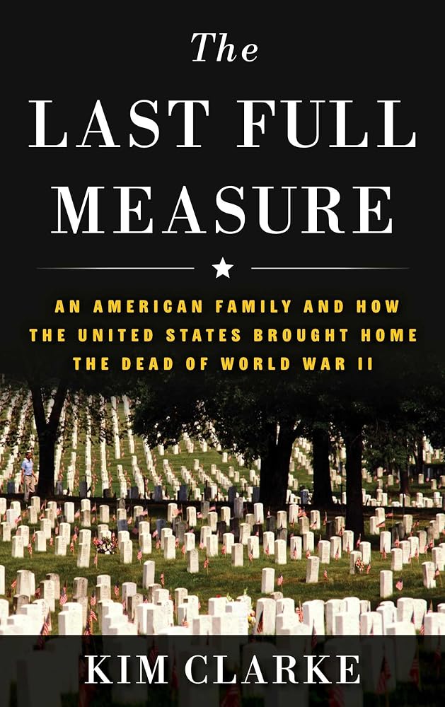 The Last Full Measure: An American Family and How the United States Brought Home the Dead of World War II cover image