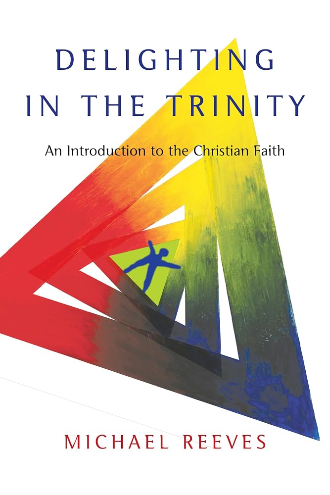 Delighting in the Trinity: An Introduction to the Christian Faith cover image
