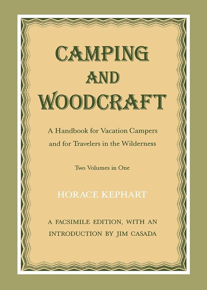 Camping and Woodcraft: A Handbook for Vacation Campers and for Travelers in the Wilderness (2 Volumes in 1) cover image