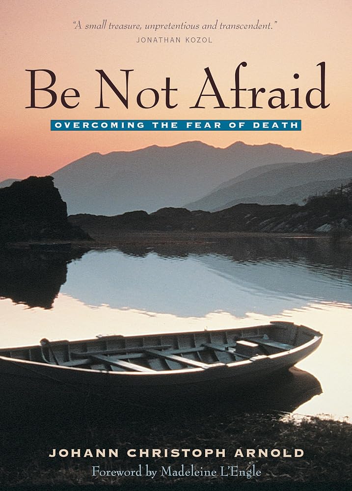 Be Not Afraid: Overcoming the Fear of Death cover image