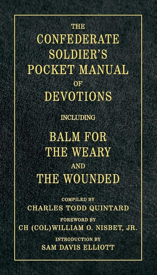 The Confederate Soldier's Pocket Manual of Devotions: Including Balm for the Weary and the Wounded cover image