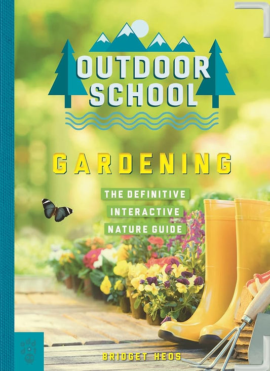 Outdoor School: Gardening: The Definitive Interactive Nature Guide cover image