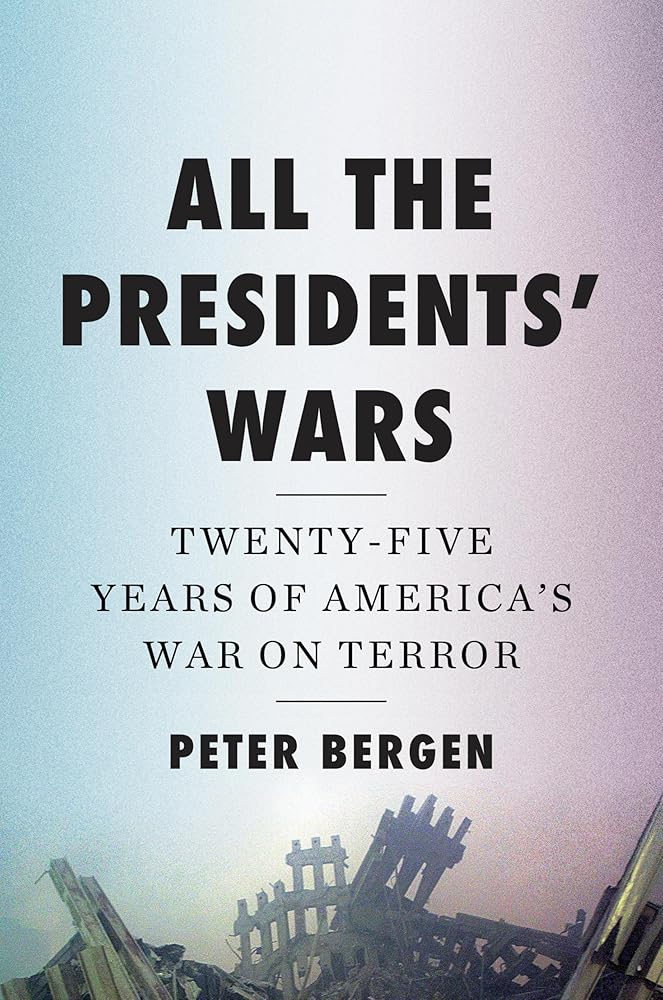 All the Presidents' Wars: Twenty-Five Years of America's War on Terror cover image