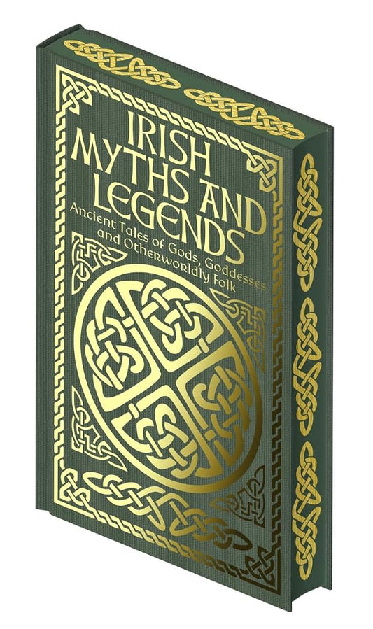 Irish Myths and Legends: Ancient Legends of Gods, Goddesses and Otherworldly Folk (Collectible Myths and Legends) cover image