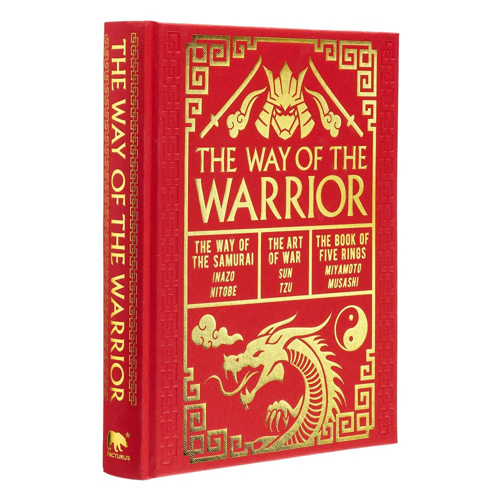 The Way of the Warrior: The Way of the Samurai, The Art of War, The Book of Five Rings (Arcturus Gilded Classics) cover image