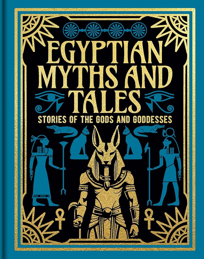 Egyptian Myths and Tales: Stories of the Gods and Goddesses (Arcturus Gilded Classics) cover image