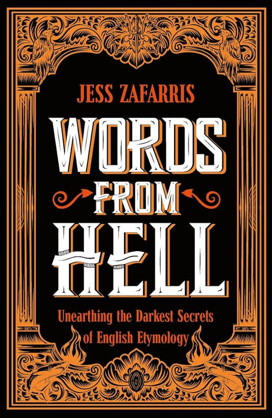 Words from Hell: Unearthing the Darkest Secrets of English Etymology cover image