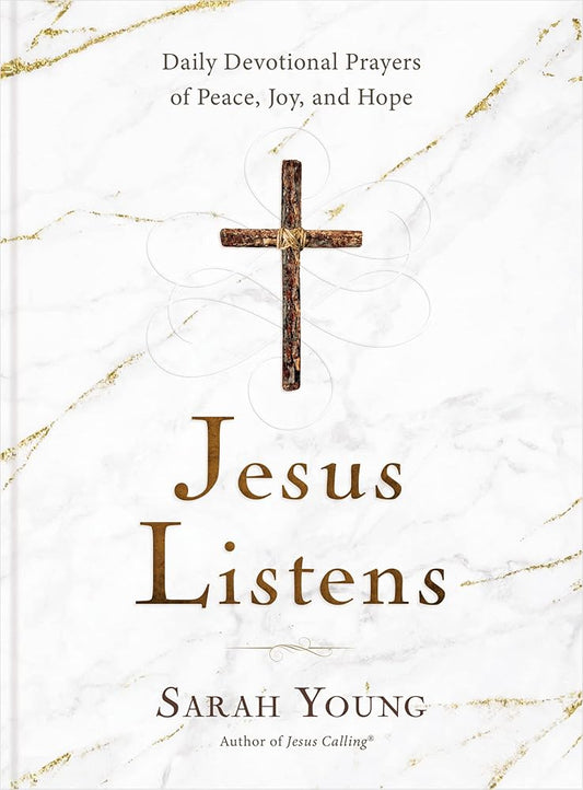 Jesus Listens: Daily Devotional Prayers of Peace, Joy, and Hope (A 365-Day Prayer Book) cover image