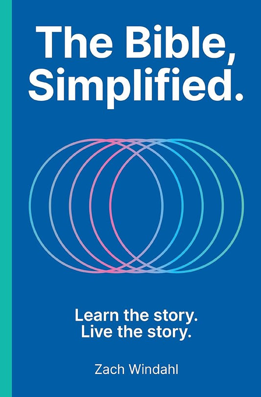 The Bible, Simplified: Learn the Story, Live the Story cover image