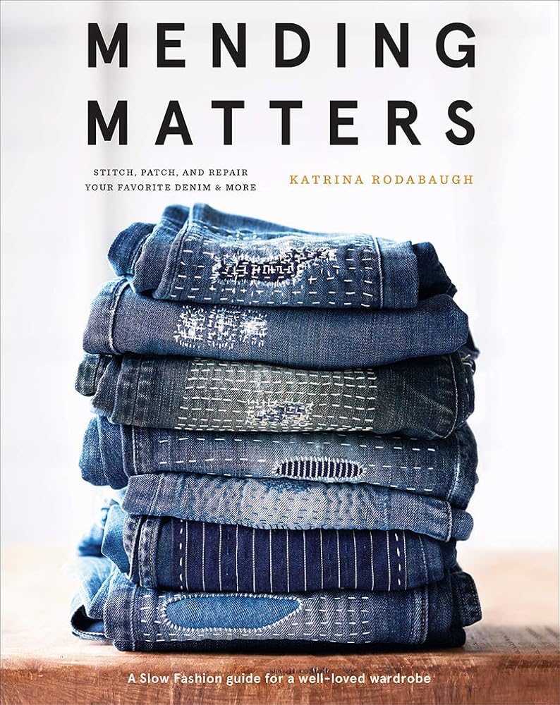 Mending Matters: Stitch, Patch, and Repair Your Favorite Denim & More cover image