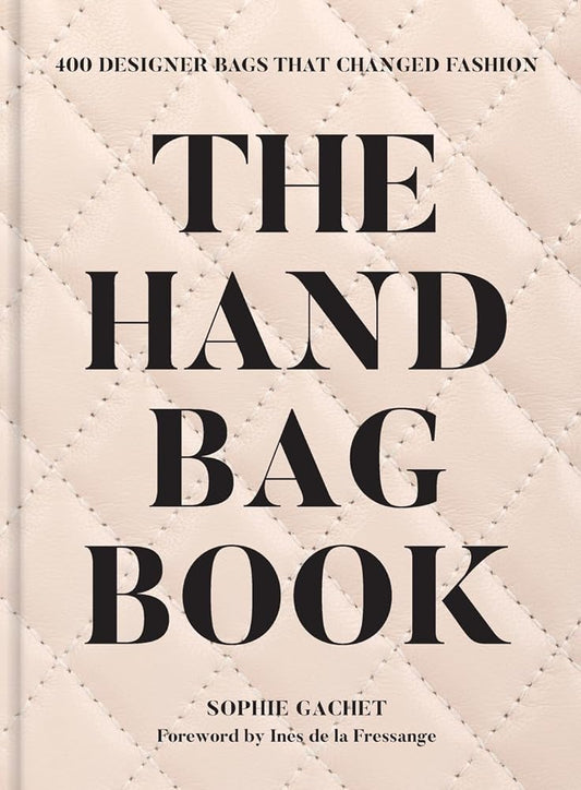 The Handbag Book: 400 Designer Bags That Changed Fashion cover image