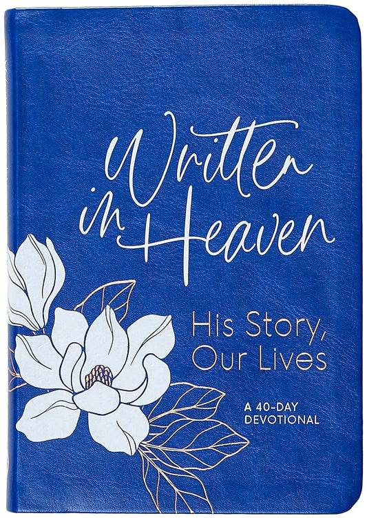 Written in Heaven: His Story, Our Lives (A 40-Day Devotional) – Stories of Hope and Healing from Women in Media cover image