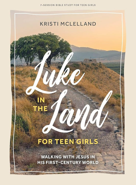 Luke in the Land - Teen Girls' Bible Study Book with Video Access: Walking with Jesus in His First-Century World cover image