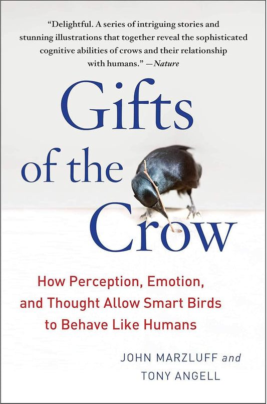 Gifts of the Crow: How Perception, Emotion, and Thought Allow Smart Birds to Behave Like Humans cover image