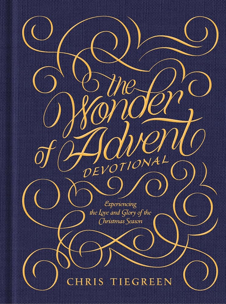 The Wonder of Advent Devotional: Experiencing the Love and Glory of the Christmas Season cover image