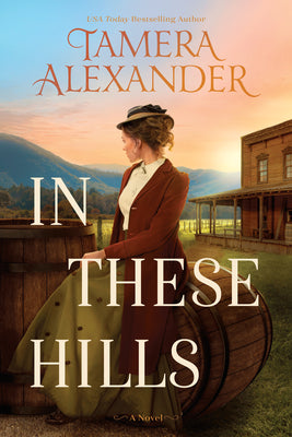 In These Hills by Tamera Alexander book cover