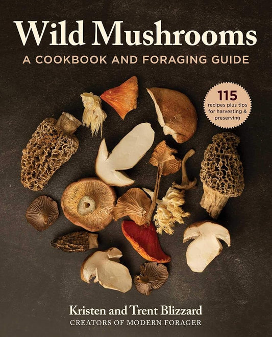 Wild Mushrooms: A Cookbook and Foraging Guide cover image