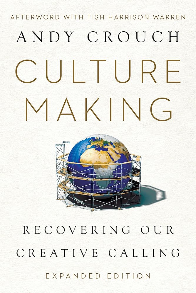 Culture Making: Recovering Our Creative Calling cover image