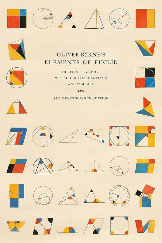 Oliver Byrne's Elements of Euclid: The First Six Books with Coloured Diagrams and Symbols cover image