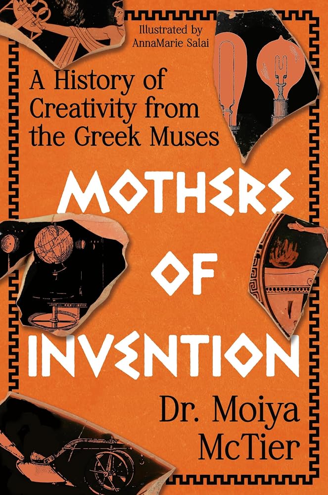 Mothers of Invention: A History of Creativity from the Greek Muses cover image