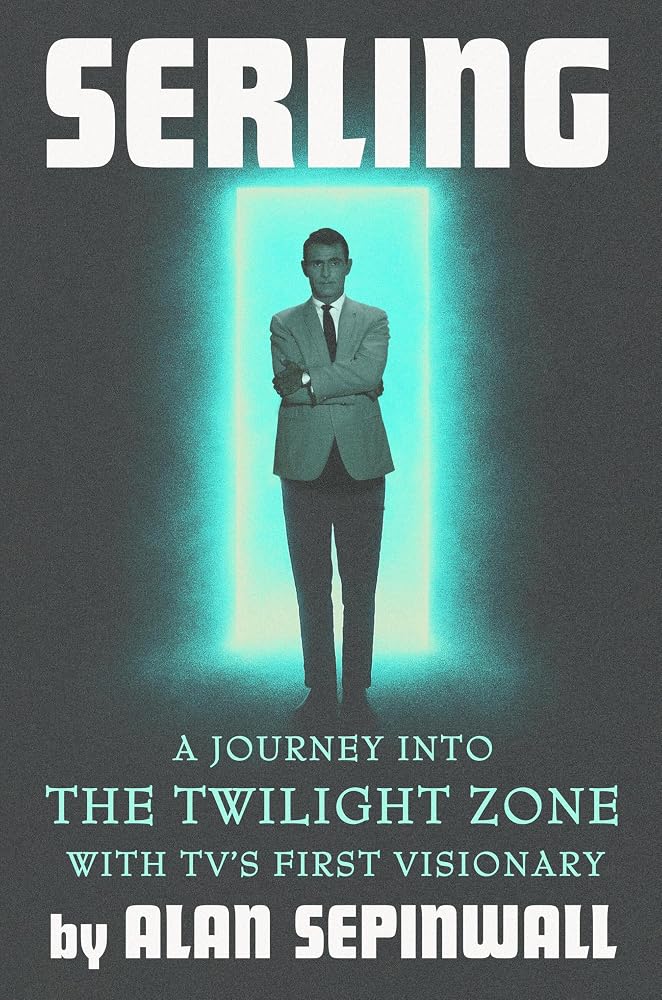 Serling: A Journey into the Twilight Zone with TV’s First Visionary cover image