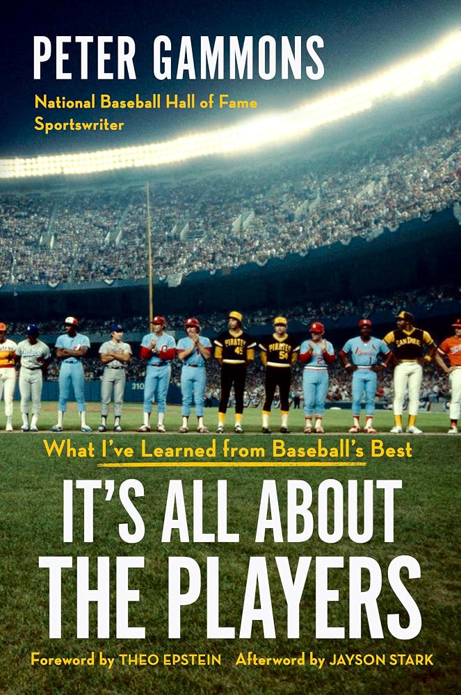 It's All About the Players: What I've Learned from Baseball's Best cover image