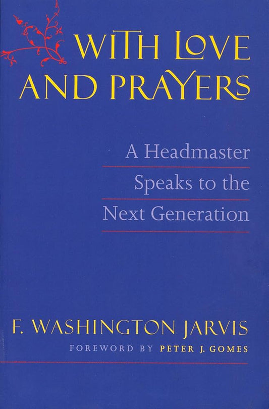 With Love and Prayers: A Headmaster Speaks to the Next Generation cover image