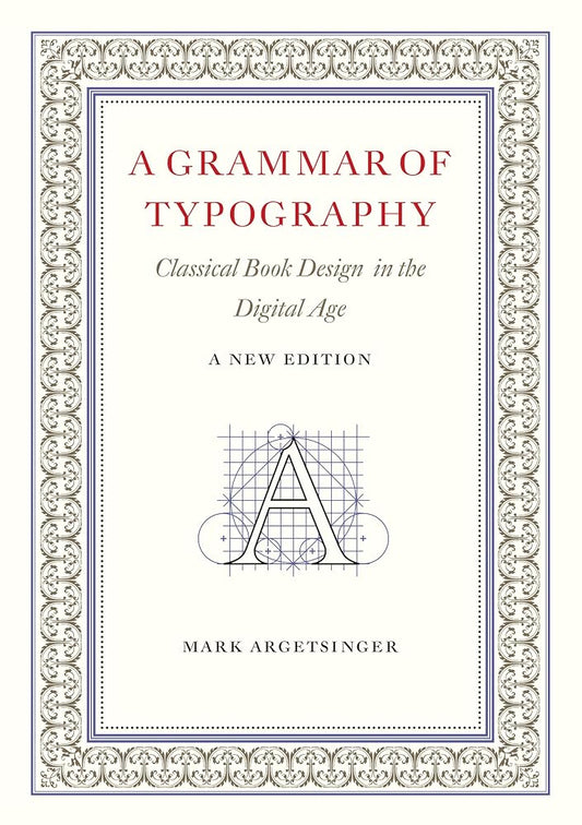 A Grammar of Typography: Classical Design in the Digital Age: New Edition cover image