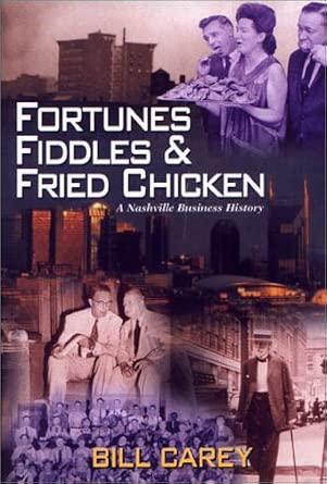 Fortunes, Fiddles and Fried Chicken : A Business History of Nashville cover image