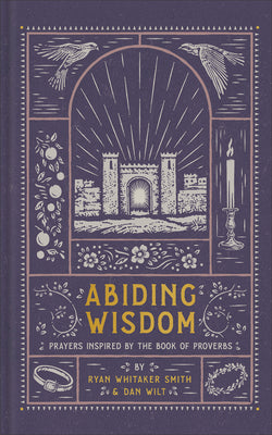 Abiding Wisdom by Ryan Whitaker Smith and Dan Wilt