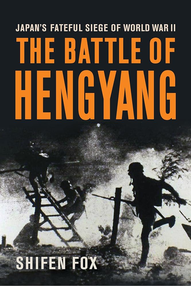 The Battle of Hengyang: Japan's Fateful Siege of World War II cover image