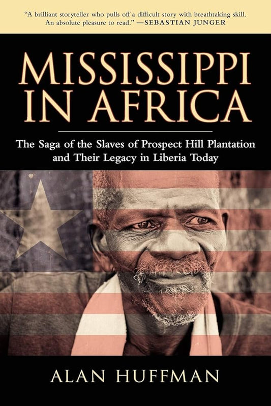 Mississippi in Africa: The Saga of the Slaves of Prospect Hill Plantation and Their Legacy in Liberia Today cover image