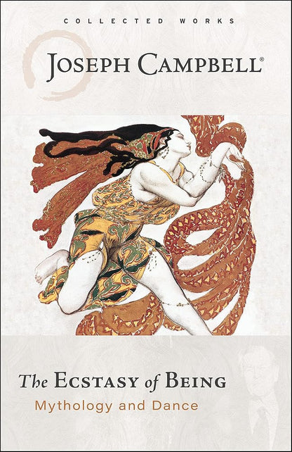 The Ecstasy of Being: Mythology and Dance cover image