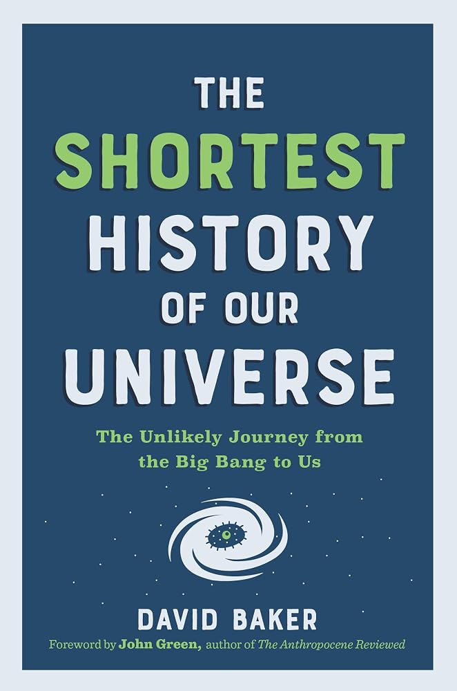 The Shortest History of Our Universe: The Unlikely Journey from the Big Bang to Us (The Shortest History Series) cover image