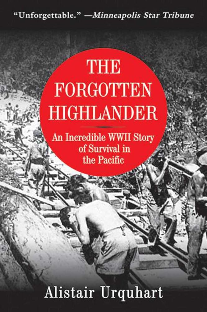 The Forgotten Highlander: An Incredible WWII Story of Survival in the Pacific cover image