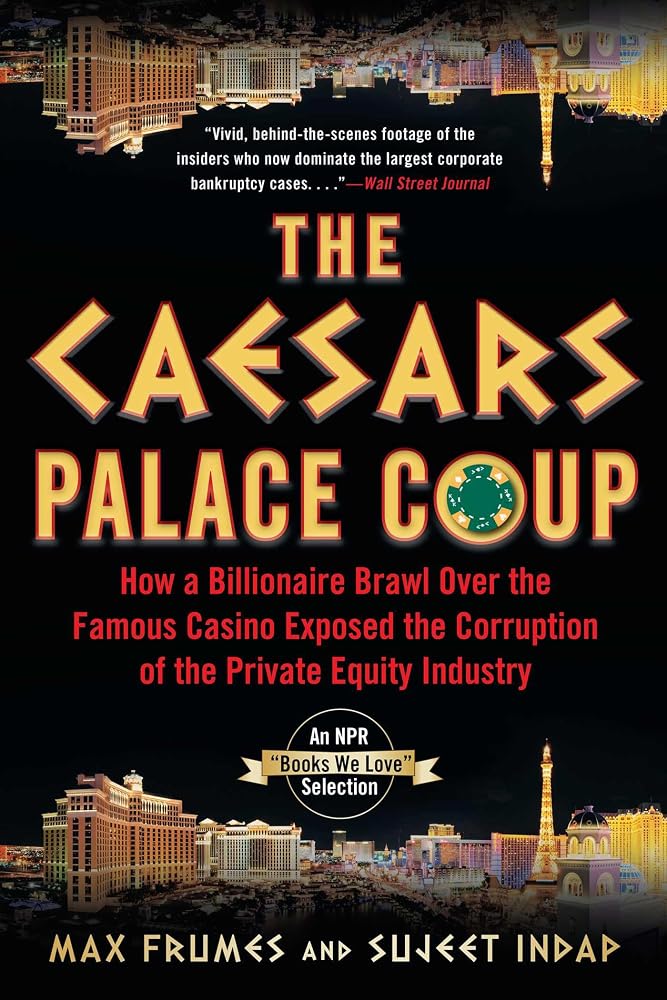 The Caesars Palace Coup: How A Billionaire Brawl Over the Famous Casino Exposed the Power and Greed of Wall Street cover image