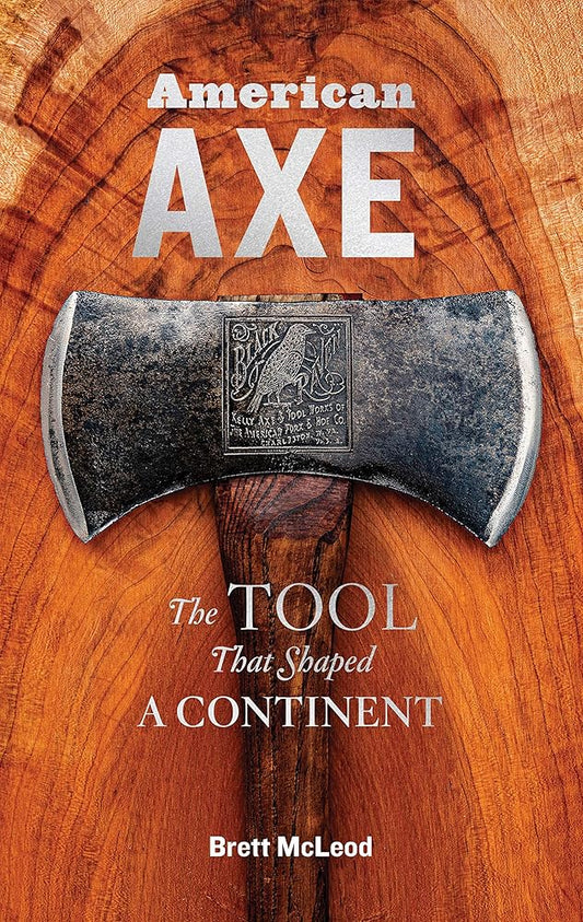 American Axe: The Tool That Shaped a Continent cover image