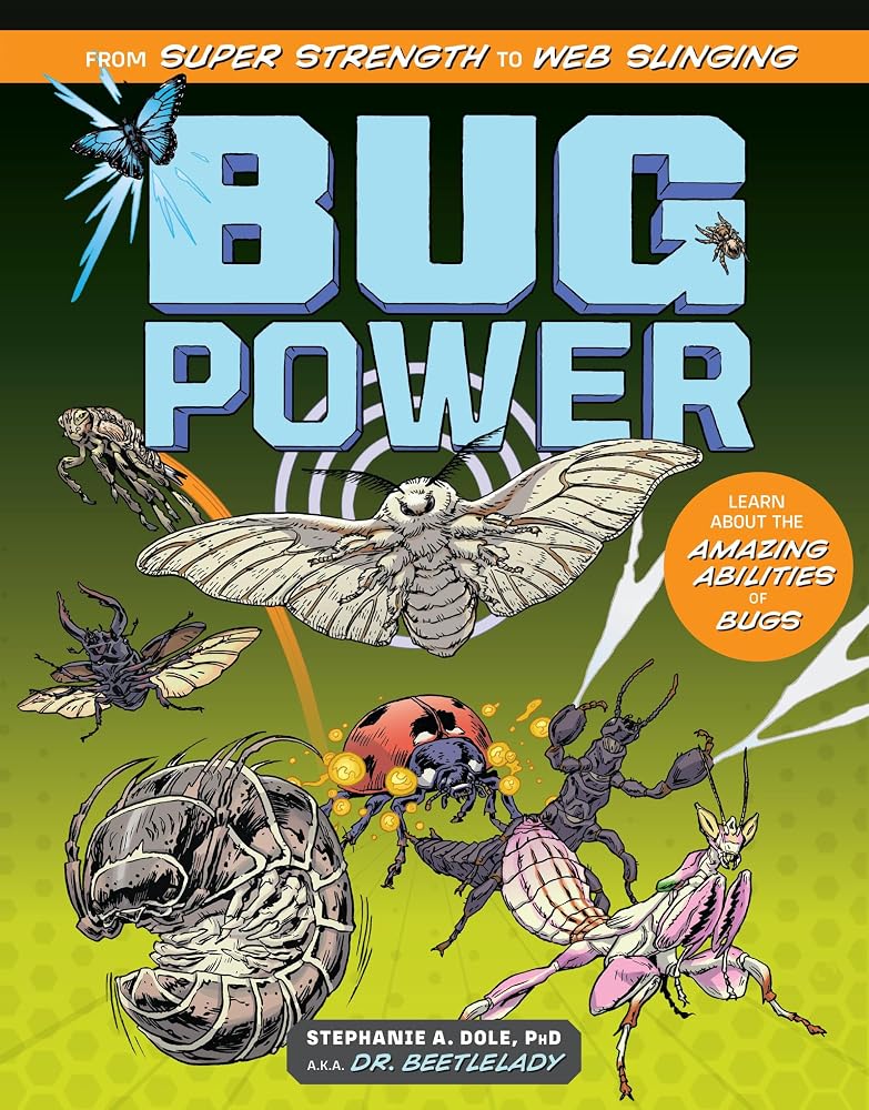 Bug Power: From Super Strength to Web Slinging; Learn About the Amazing Abilities of Bugs cover image