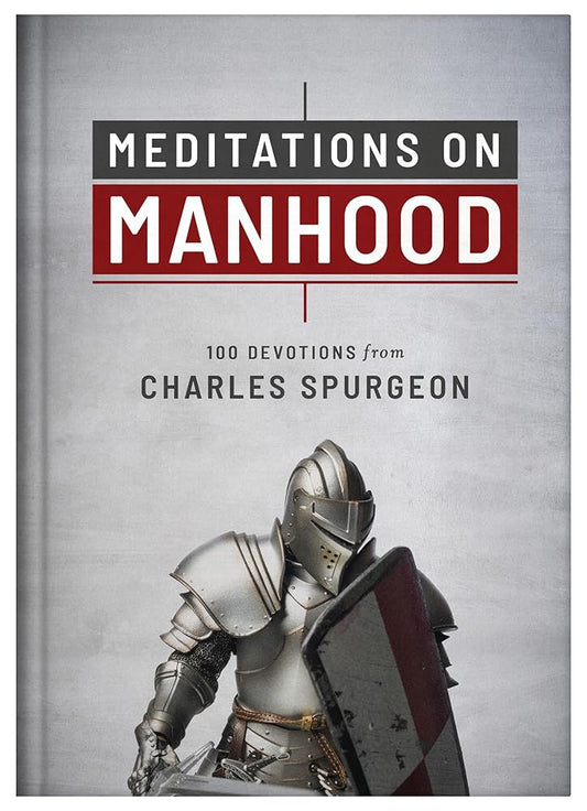 Meditations on Manhood: 100 Devotions from Charles Spurgeon cover image