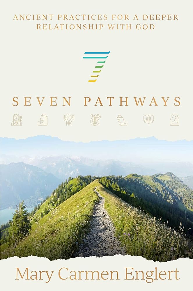 Seven Pathways: Ancient Practices for a Deeper Relationship with God cover image