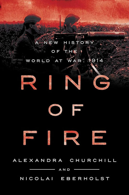 Ring of Fire: A New History of the World at War: 1914 cover image