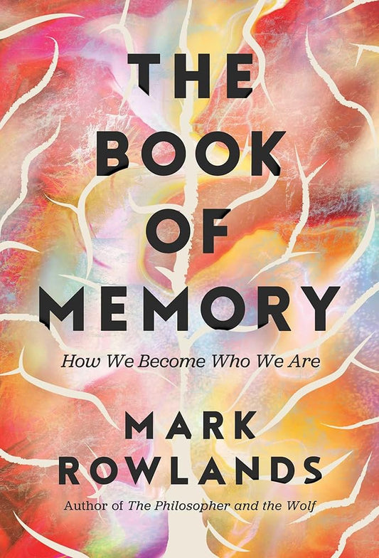 The Book of Memory: How We Become Who We Are cover image