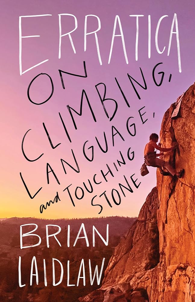 Erratica: On Climbing, Language, and Touching Stone cover image
