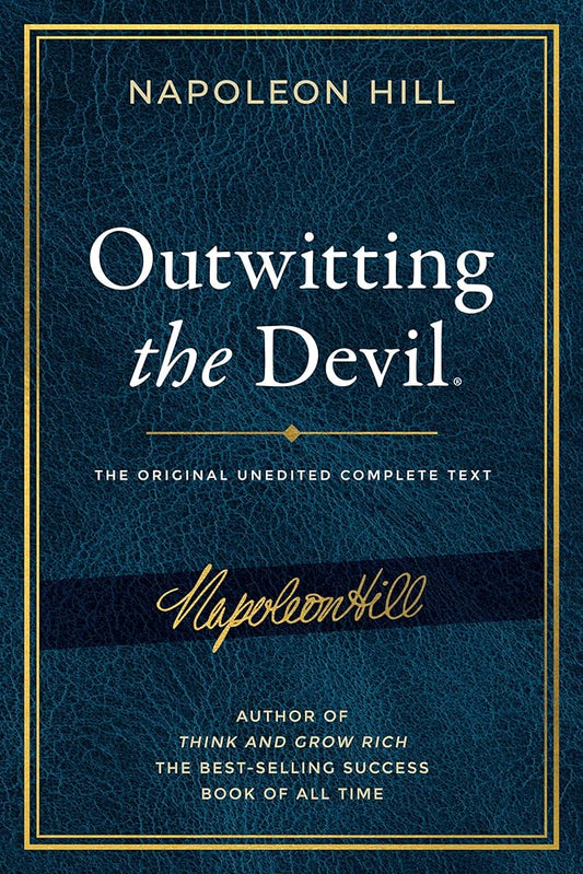 Outwitting the Devil: The Complete Text, Reproduced from Napoleon Hill's Original Manuscript, Including Never-Before Published Content (Official Publication of the Napoleon Hill Foundation) cover image