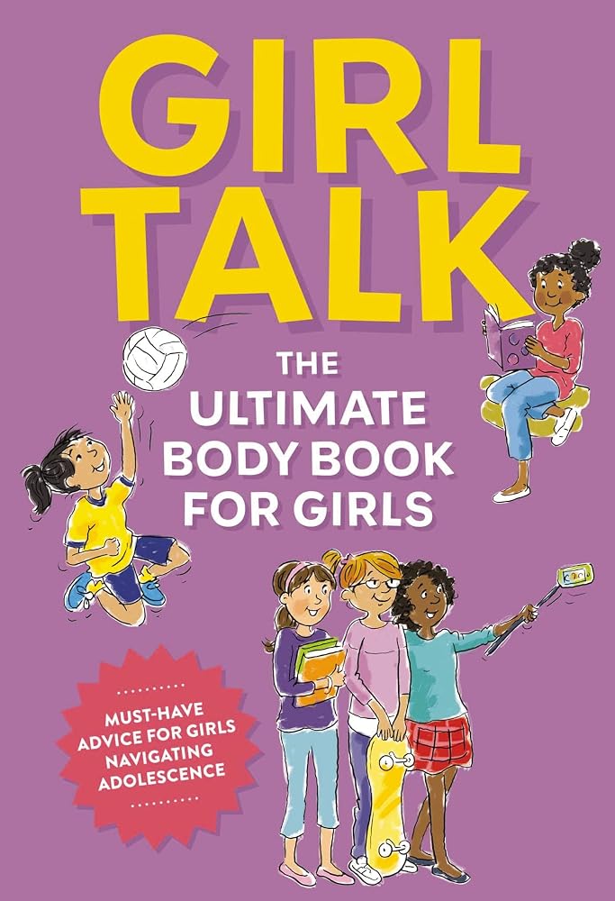 Girl Talk: The Ultimate Body and Puberty Book for Girls! cover image