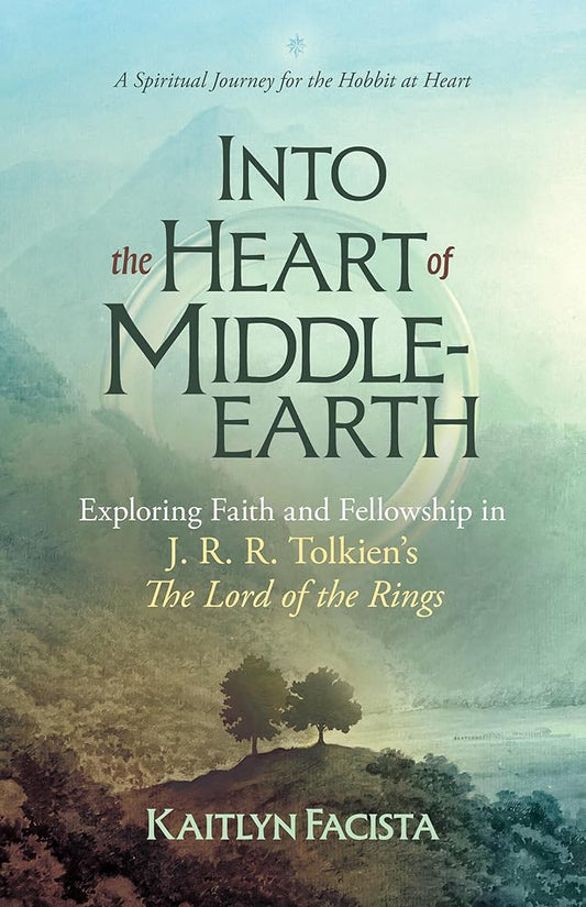 Into the Heart of Middle-earth: Exploring Faith and Fellowship in J. R. R. Tolkien's The Lord of the Rings cover image