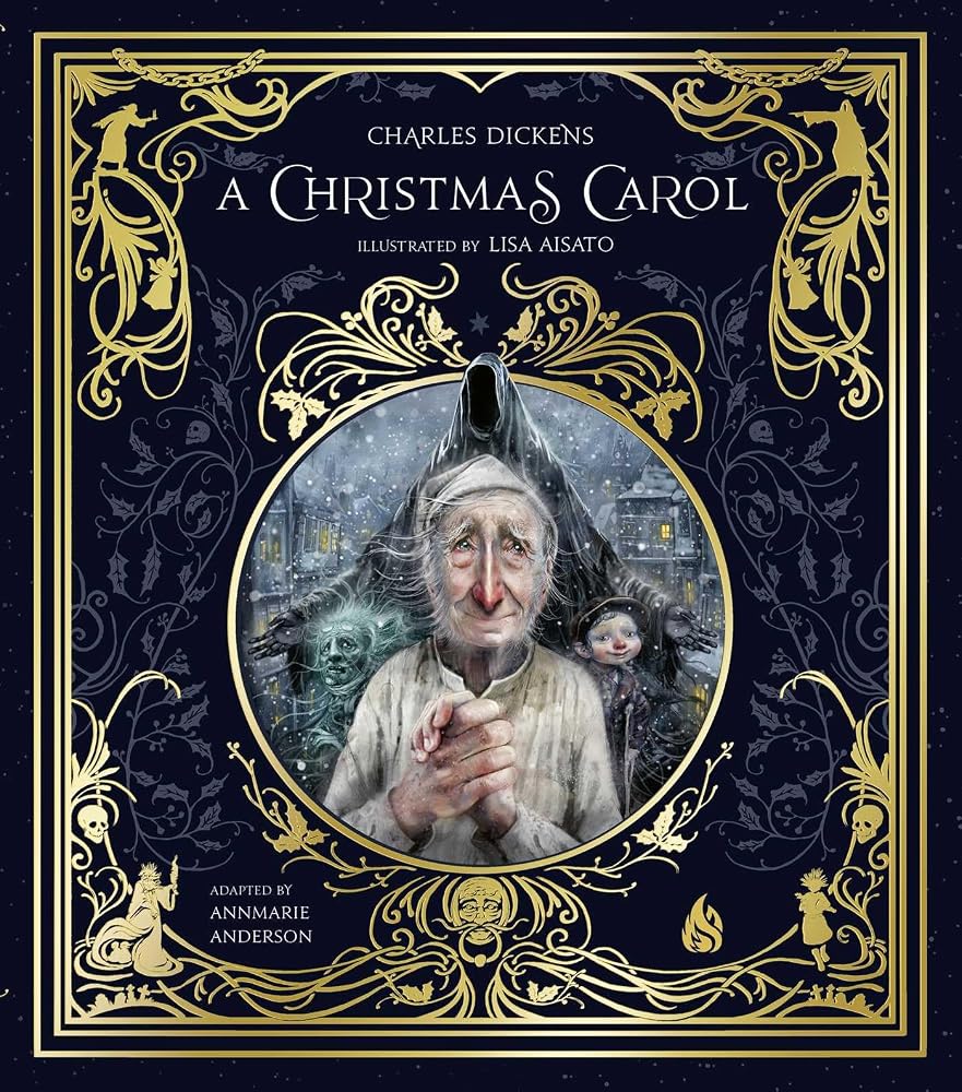 A Christmas Carol: Ebenezer Scrooge and the Three Christmas Spirits Illustrated by Lisa Aisato With a Foreword by Kathi Appelt cover image